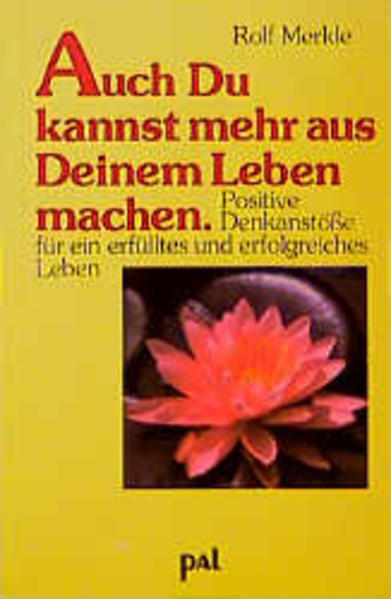 Auch Du kannst mehr aus Deinem Leben machen