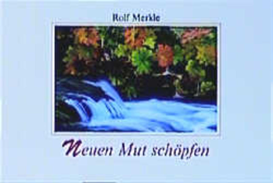 Neuen Mut schöpfen
