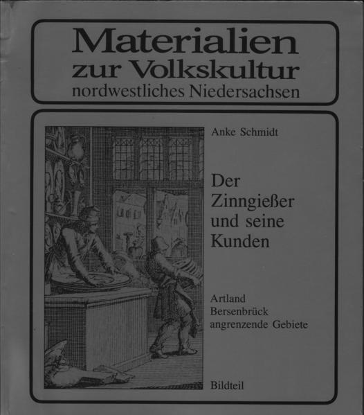 Der Zinngiesser und seine Kunden. Artland - Altlandkreis Bersenbrück - angrenzende Gebiete