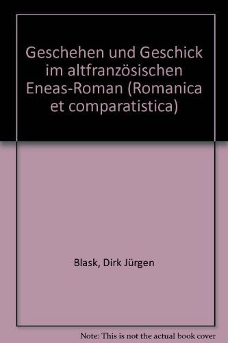 Geschehen und Geschick im altfranzösischen Eneas-Roman