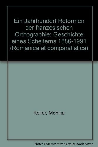 Ein Jahrhundert Reformen der französischen Orthographie
