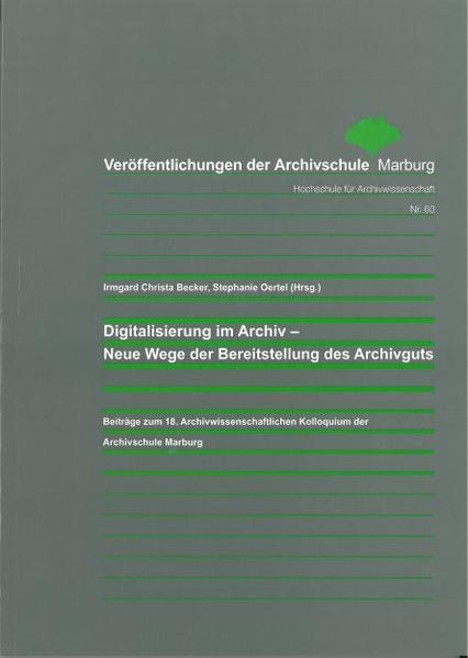 Digitalisierung im Archiv - Neue Wege der Bereitstellung des Archivguts