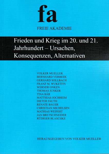 Frieden und Krieg im 20. und 21. Jahrhundert - Ursachen, Konsequenzen, Alternativen