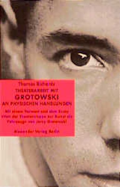 Theaterarbeit mit Grotowski an physischen Handlungen
