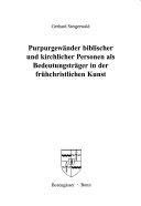 Purpurgewänder biblischer und kirchlicher Personen als Bedeutungsträger in der frühchristlicher Kunst