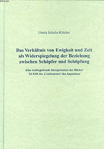 Das Verhältnis von Ewigkeit und Zeit als Widerspiegelung der Beziehung zwischen Schöpfer und Schöpfung