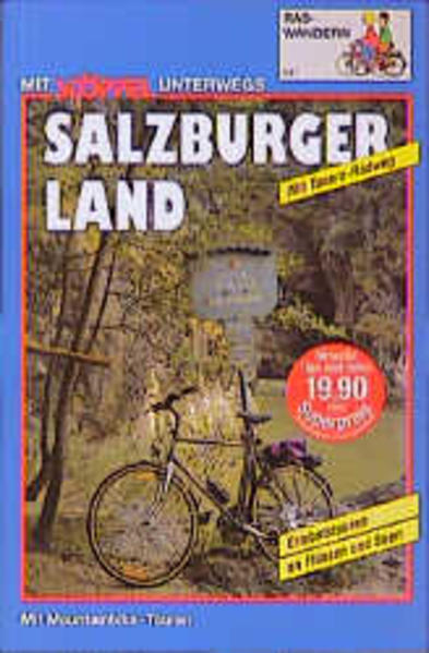 Salzburger Land Radwandern. Mit Tauern-Radweg