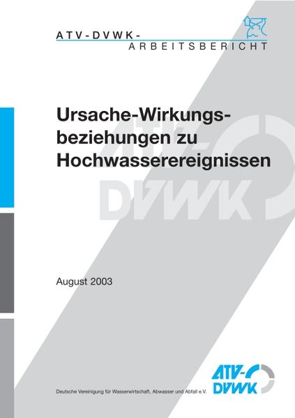 ATV-DVWK-Arbeitsbericht HW-3.2 Ursache-Wirkungsbeziehungen zu Hochwassereignissen