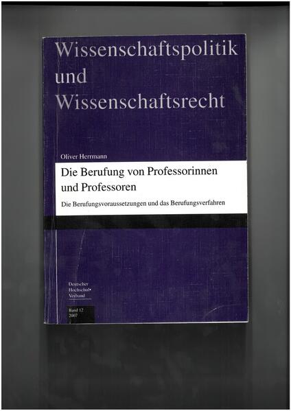 Die Berufung von Professorinnen und Professoren - Berufungsvoraussetzungen und Berufungsverfahren