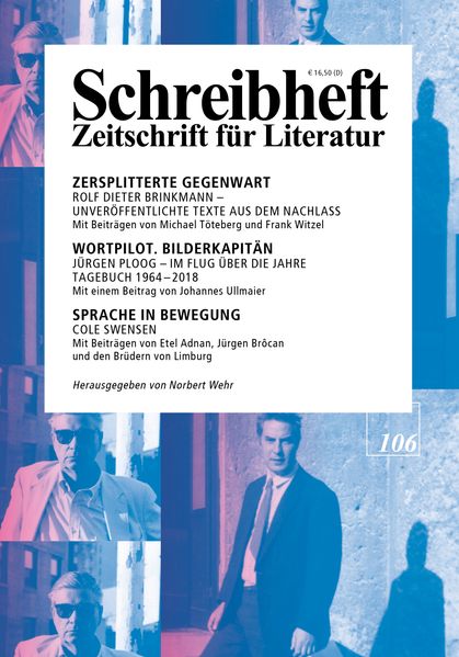 SCHREIBHEFT 106: Zersplitterte Gegenwart - Rolf Dieter Brinkmann / Wortpilot. Bilderkapitän - Jürgen Ploog / Sprache in Bewegung - Cole Swensen