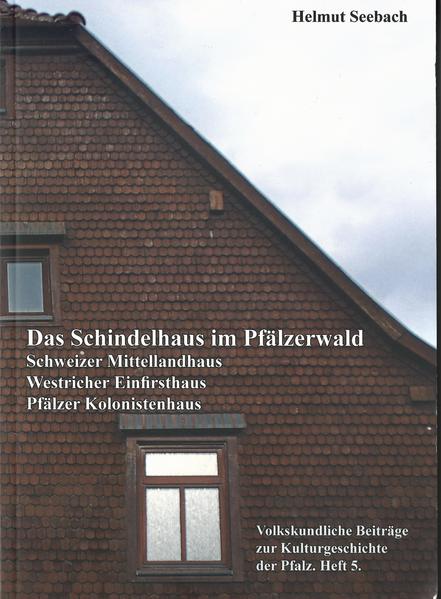 Das Schindelhaus im Pfälzerwald.