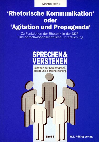 Rhetorische Kommunikation oder Agitation und Propaganda