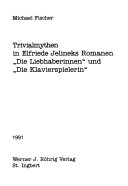 Trivialmythen in Elfriede Jelineks Romanen "Die Liebhaberinnen" und "Die Klavierspielerin"