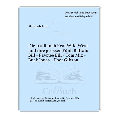 Die 101 Ranch Real Wild West