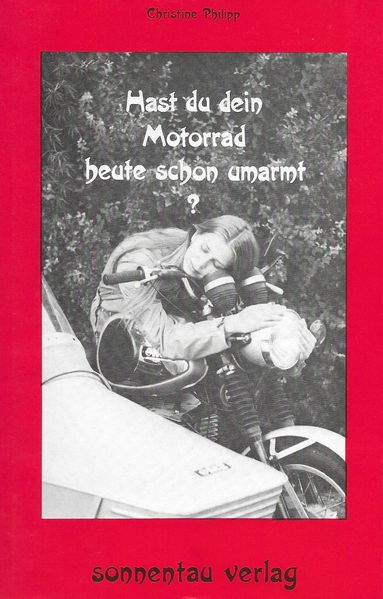 Hast du dein Motorrad heute schon umarmt?