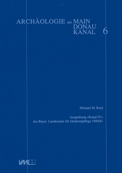 Ausgrabungen "Kanal IV" des Bayerischen Landesamts für Denkmalpflege 1980/81