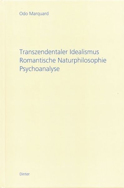 Transzendentaler Idealismus - Romantische Naturphilosophie - Psychoanalyse