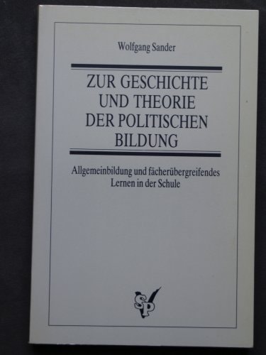 Zur Geschichte und Theorie der politischen Bildung