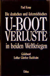Die deutschen und österreichischen U-Boot-Verluste in beiden Weltkriegen