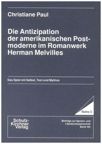 Die Antizipation der amerikanischen Postmoderne im Romanwerk Herman Melvilles