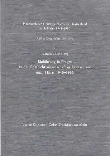 Einführung in Fragen an die Geschichtswissenschaft in Deutschland nach Hitler 1945-1950