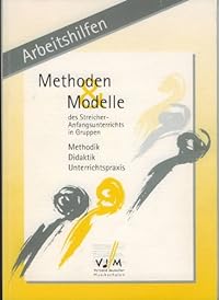 Methoden & Modelle des Streicher-Anfangsunterrichts in Gruppen