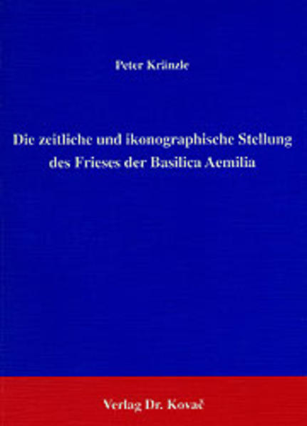 Die zeitliche und ikonographische Stellung des Frieses der Basilica Aemilia