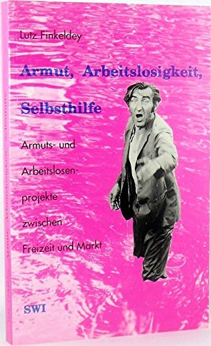 Armut - Arbeitslosigkeit - Selbsthilfe