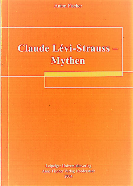 Claude Lévi-Strauß - Mythen