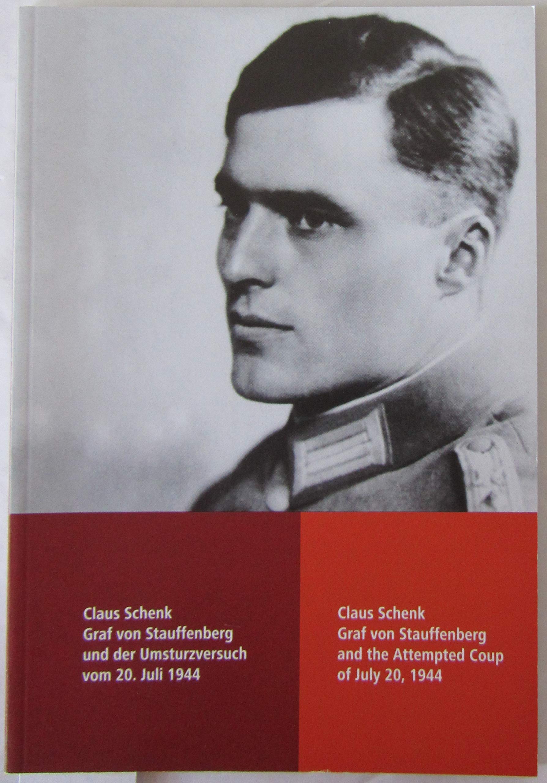 Claus Schenk Graf von Stauffenberg und der Umsturzversuch vom 20. Juli 1944