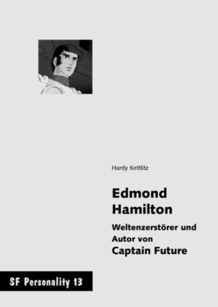 Edmond Hamilton - Weltenzerstörer und Autor von Captain Future