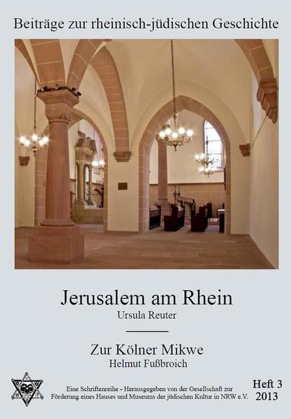 Jerusalem am Rhein / Zur Kölner Mikwe