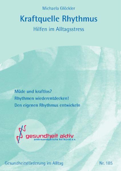 Kraftquelle Rhythmus. Hilfen im Alltagsstress