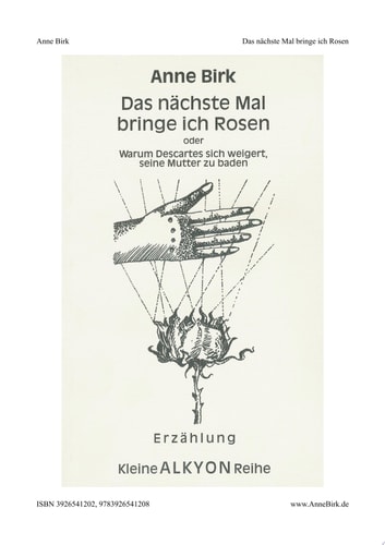 Das nächste Mal bringe ich Rosen oder Warum Descartes sich weigert, seine Mutter zu baden