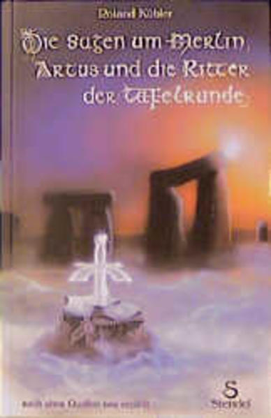 Die Sagen um Merlin, Artus und die Ritter der Tafelrunde