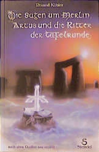 Die Sagen um Merlin, Artus und die Ritter der Tafelrunde