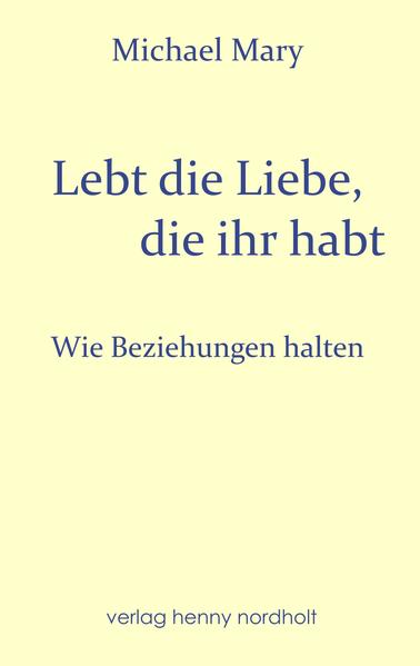 Lebt die Liebe, die ihr habt