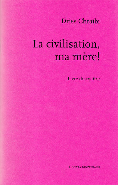 La civilisation, ma mere!