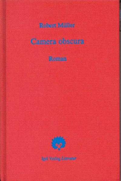 Robert Müller Werkausgabe / Camera Obscura