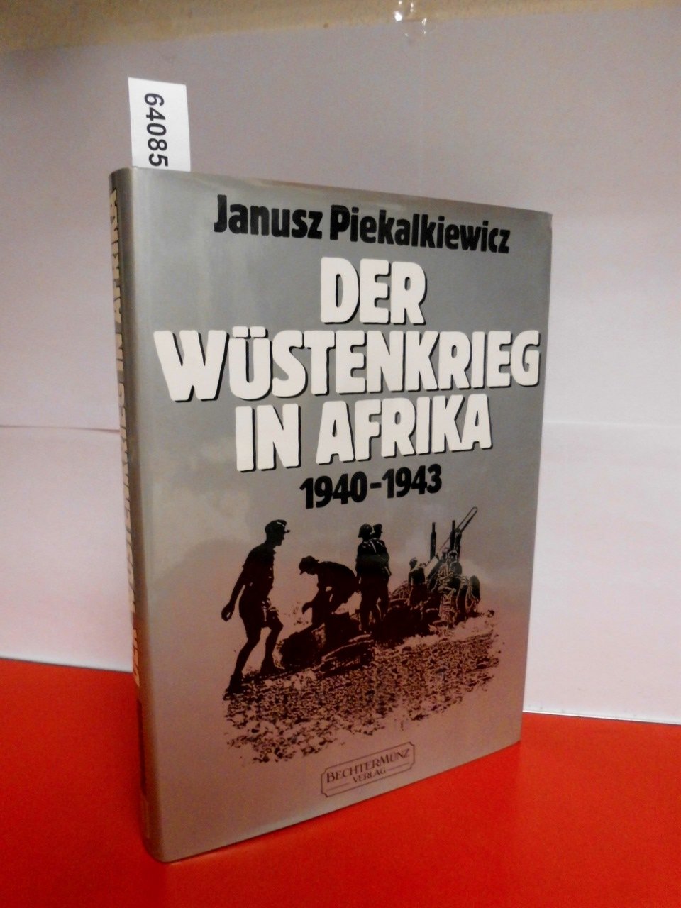 Der Wüstenkrieg in Afrika 1940-1943