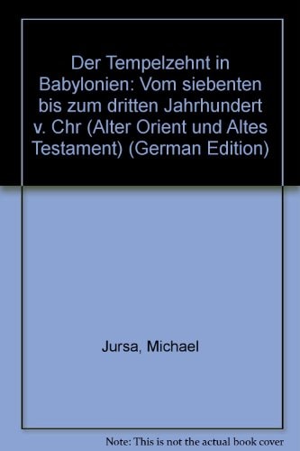 Der Tempelzehnt in Bayblonien vom siebenten bis zum dritten Jahrhundert v. Chr.