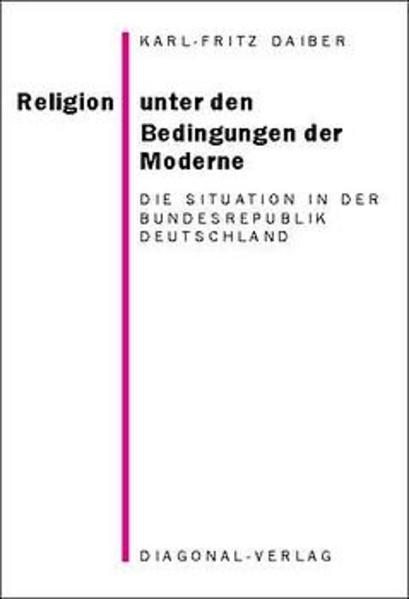 Religion unter den Bedingungen der Moderne