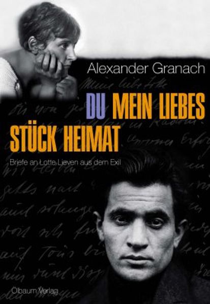 Du mein liebes Stück Heimat - Briefe an Lotte Lieven aus dem Exil