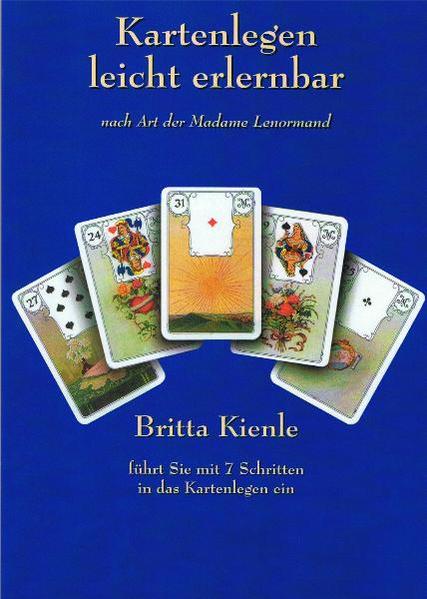 Kartenlegen leicht erlernbar - nach Art der Madame Lenormand