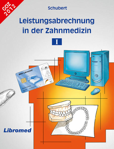 Leistungsabrechnung / Schubert Leistungsabrechnung in der Zahnmedizin I