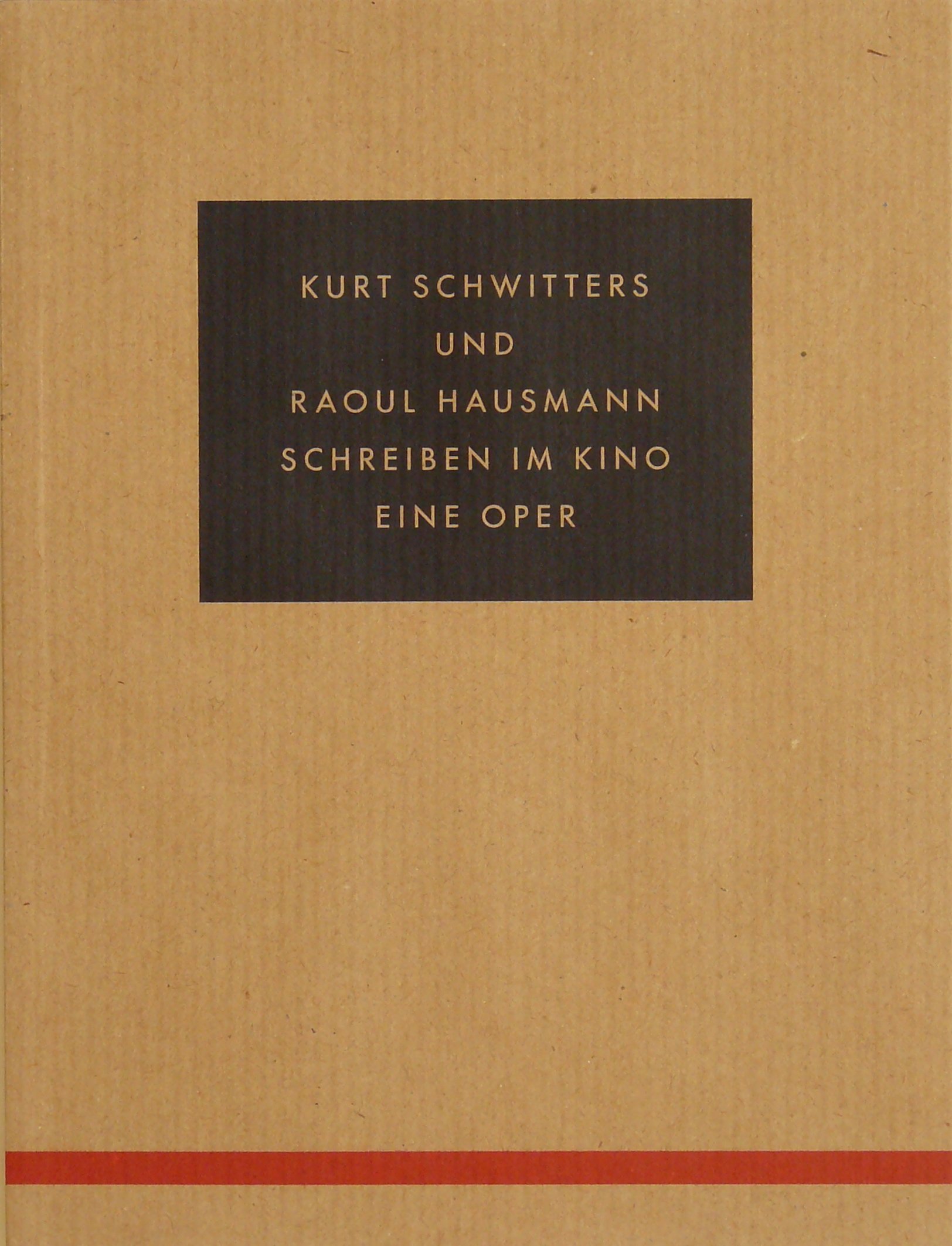 Kurt Schwitters und Raoul Hausmann schreiben im Kino eine Oper