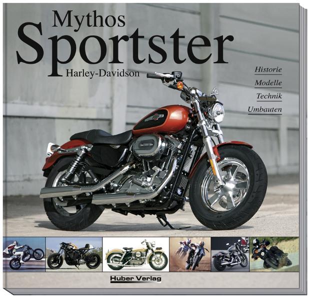 Mythos Harley-Davidson Sportster – 3. überarbeitete und erweiterte Auflage