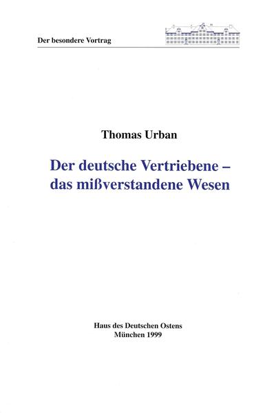 Der deutsche Vertriebene - das missverstandene Wesen