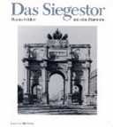 Das Siegestor und seine Fragmente