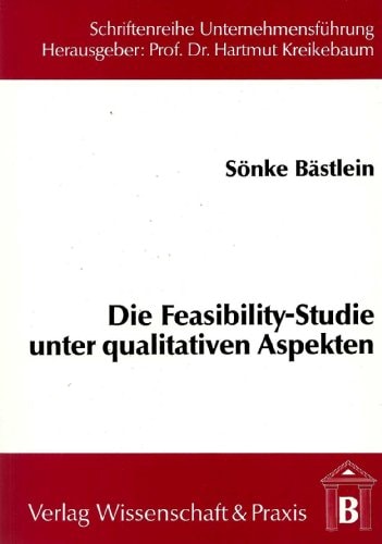 Die Feasibility-Studie unter qualitativen Aspekten